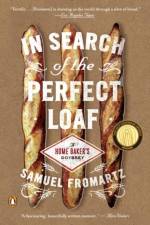 In Search of the Perfect Loaf af Samuel Fromartz