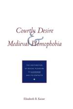Courtly Desire and Medieval Homophobia af Elizabeth B. Keiser