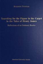 Searching for the Figure in the Carpet in the Tales of Henry James af Benjamin Newman