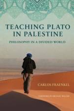 Teaching Plato in Palestine af Carlos Fraenkel