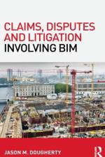 Claims, Disputes and Litigation Involving BIM af Jason (Navigant Consulting Inc Dougherty