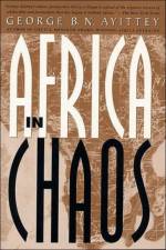 Africa in Chaos af George B. N. Ayittey