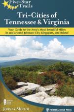 Five-Star Trails: Tri-Cities of Tennessee and Virginia af Johnny Molloy