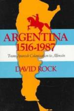 Argentina, 1516-1987 af David Rock