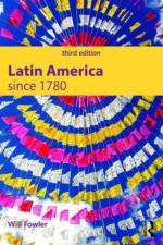 Latin America since 1780 af Will (University of St Andrews Fowler