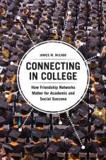 Connecting in College af Janice M. McCabe