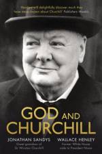 God and Churchill af Jonathan Sandys and Wallace Henley
