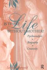 Is There Life Without Mother? af Leonard Shengold
