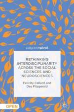Rethinking Interdisciplinarity across the Social Sciences and Neurosciences af D. Fitzgerald