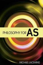 Philosophy for AS af Michael Lacewing