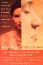 At the Root of this Longing af Carol Lee Flinders