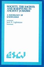 Society, the Sacred and Scripture in Ancient Judaism