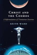Christ and the Cosmos af Keith (Heythrop College Ward