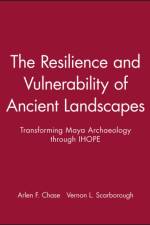 The Resilience and Vulnerability of Ancient Landscapes af Arlen F. Chase