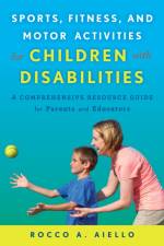 Sports, Fitness, and Motor Activities for Children with Disabilities af Rocco Aiello