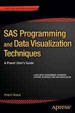 SAS Programming and Data Visualization Techniques af Philip R. Holland