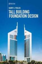 Tall Building Foundation Design af Harry G. (Coffey Geotechnics Poulos