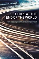 Cities at the End of the World af David J. Lorenzo