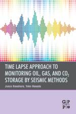 Time Lapse Approach to Monitoring Oil, Gas, and CO2 Storage by Seismic Methods af Junzo (Visiting Professor Kasahara