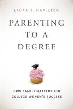 Parenting to a Degree af Laura T. Hamilton