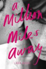 A Million Miles Away af Lara Avery
