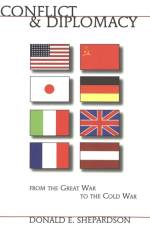 Conflict and Diplomacy from the Great War to the Cold War af Donald E Shepardson