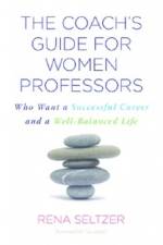 The Coach's Guide for Women Professors af Rena Seltzer
