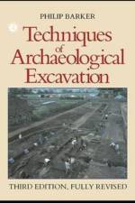 Techniques of Archaeological Excavation af Philip Barker