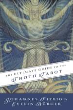 The Ultimate Guide to the Thoth Tarot af Johannes Fiebig