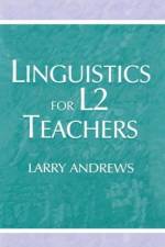 Linguistics for L2 Teachers af Larry Andrews