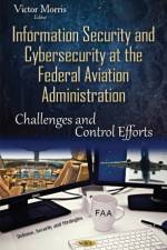 Information Security & Cybersecurity at the Federal Aviation Administration