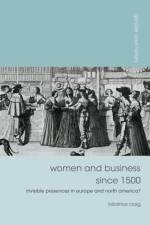 Women and Business since 1500 af Beatrice Craig