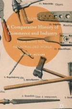 A Comparative History of Commerce and Industry, Volume I af David E. McNabb