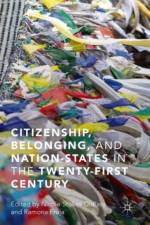 Citizenship, Belonging, and Nation-States in the Twenty-First Century af Ramona Fruja