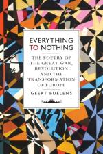 Everything to Nothing af Geert Buelens