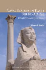 Royal Statues in Egypt 300 BC-AD 220 af Elizabeth Brophy