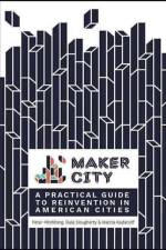 Maker City af Peter Hirshberg