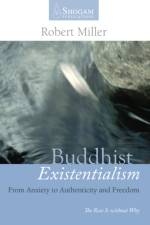 Buddhist Existentialism af Dr Robert Miller.