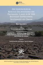 Archaeological rescue excavations on Packages 3 and 4 of the Batinah Expressway, Sultanate of Oman af Ben Saunders