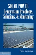Solar Power Generation Problems, Solutions, and Monitoring af Peter Gevorkian