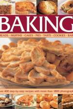 Baking: Breads, Muffins, Cakes, Pies, Tarts, Cookies, Bars af Martha Day