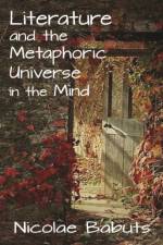 Literature and the Metaphoric Universe in the Mind af Nicolae Babuts