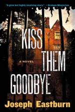 Kiss Them Goodbye af Joseph Eastburn