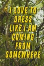 I Love to Dress Like I am Coming from Somewhere af Flurina Rothenberger