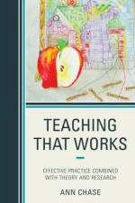 Teaching That Works af Ann Chase