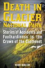 Death in Glacier National Park af Randi Minetor