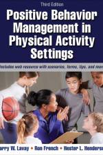 Positive Behavior Management in Physical Activity Settings af Barry W. Lavay