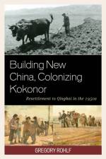 Building New China, Colonizing Kokonor af Gregory Rohlf