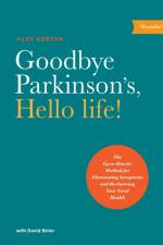 Goodbye Parkinson's, Hello Life af Alex Kerten