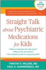 Straight Talk about Psychiatric Medications for Kids, Fourth Edition